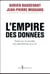 L'empire des données - essai sur la société, les algorithmes et la loi