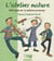L'atelier nature - petit guide de la lutherie en herbe