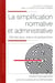 La simplification normative et administrative - état des lieux, enjeux et perspectives
