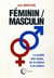 Féminin/masculin : le conflit des sexes, de la nature à la culture