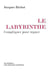 Le labyrinthe - compliquer pour régner