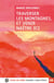 Traverser les montagnes et venir vivre ici
