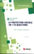 La protection sociale en 170 questions - droits, prestations, bénéficiaires (6e édition)
