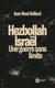 Hezbollah - Israël : Une guerre sans limite