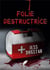 Folie destructrice