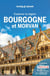 Explorer la région : Bourgogne et Morvan (2e édition)