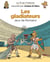 Le fil de l'Histoire raconté par Ariane & Nino Tome 10 : les gladiateurs, jeux de Romains