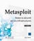 Metasploit : testez la sécurité de vos infrastructures (2e édition)