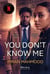 You don't know me