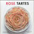 Roses tartes
