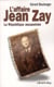 L'affaire Jean Zay - la République assassinée