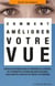 Comment ameliorer votre vue