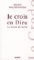 Je crois en Dieu, le secret de la foi