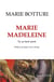 Marie Madeleine : tu as tant aimé
