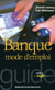 BANQUE MODE D'EMPLOI