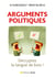 Arguments politiques - décrypter la langue de bois !