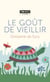 Le Goût de vieillir