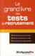 Le grand livre des tests de recrutement