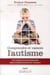 Comprendre et vaincre l'autisme