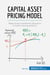 Capital Asset Pricing Model : Make smart investment decisions to build a strong portfolio
