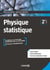 Physique statistique : cours et exercices corrigés
