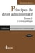 Principes de droit administratif Tome 1 - l'action publique