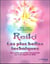 Reiki - les plus belles techniques - des outils merveilleux de guérison aux trois degrés du Reiki