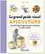 Le grand guide visuel de l'apiculture