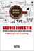 Savoir investir - guide pratique pour particuliers avisés (2e édition)