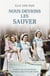 Nous devions les sauver