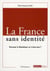 La france sans identité - pourquoi la république ne s'aime plus ?