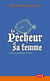 Le pêcheur et sa femme 1 ex