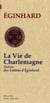 La vie de Charlemagne -  lettres d'Eginhard