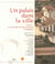 Un palais dans la ville Tome 1 - le palais des rois de Majorque à Perpignan