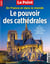 Le point Hors-Série : Le pouvoir des cathédrales