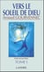 Vers le soleil de Dieu Tome 1