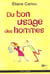 Du bon usage des hommes