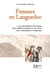 Femmes en Languedoc - la vie quotidienne des femmes de la noblesse occitaine au XIIIe siècle, entre catholicisme et catharisme