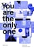 You are the only one