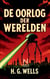 De Oorlog der Werelden : Een klassieke sciencefictionroman over buitenaardse invasie, menselijk overleven en de...