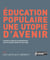 Éducation populaire, une utopie d'avenir