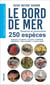 Guide nature : le bord de mer : observer et reconnaître 250 espèces