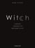 Witch : libérée, indomptée, décomplexée