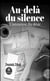Au-delà du silence