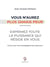 Vous n'aurez plus jamais peur : exprimez toute la puissance qui réside en vous