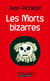Les morts bizarres