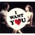 I want you