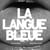 La Langue Bleue