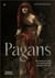 Pagans : the visual culture of pagan myths, legends and rituals