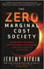 THE ZERO MARGINAL COST SOCIETY - THE INTERNET OF THINGS, THE COLLABORATIVE COMMONS, AND THE ECLIPSE OF
